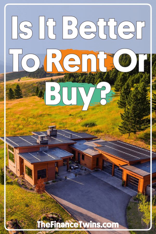 Is It Better To Rent Or Buy